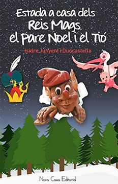 portada Estada a Casa Dels Reis Mags, el Pare Noel i el Tiã³ (en Catalá)