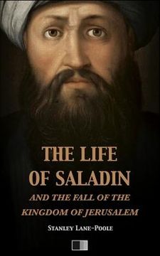 portada The life of Saladin and the fall of the kingdom of Jerusalem