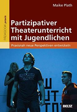portada Partizipativer Theaterunterricht mit Jugendlichen: Praxisnah Neue Perspektiven Entwickeln (en Alemán)