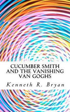 portada cucumber smith and the vanishing van goghs (en Inglés)