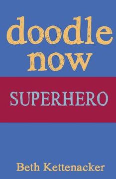 portada Doodle Now: Superhero (en Inglés)