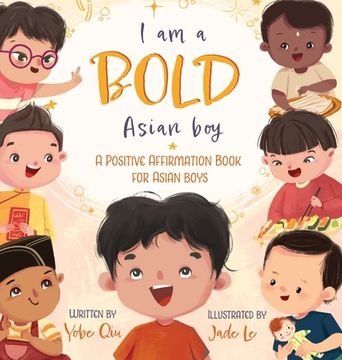 portada I Am A Bold Asian Boy: A Positive Affirmation Book for Asian Boys (en Inglés)