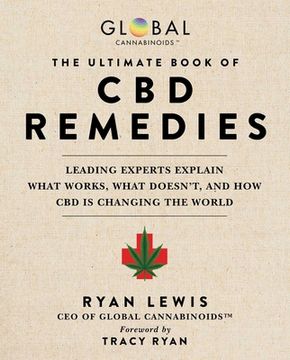 portada The Ultimate Book of CBD Remedies: Leading Experts Explain What Works, What Doesn't, and How CBD Is Changing the World