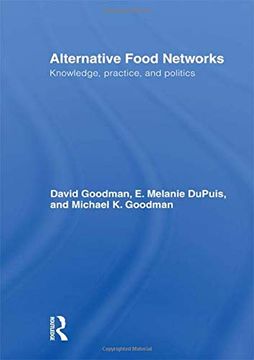 portada Alternative Food Networks: Knowledge, Practice, and Politics (Routledge Studies of Gastronomy, Food and Drink) 