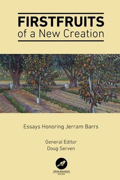 portada Firstfruits of a New Creation: Essays in Honor of Jerram Barrs (in English)