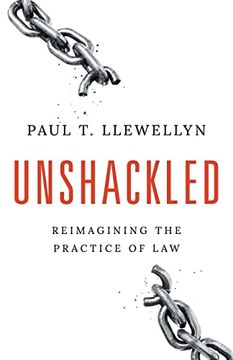 portada Unshackled: Reimagining the Practice of law (en Inglés)