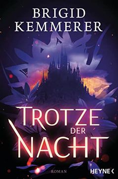 portada Trotze der Nacht: Roman. Brigid Kemmerer / Mondflor-Saga; 1; In Beziehung Stehende Ressource (en Alemán)