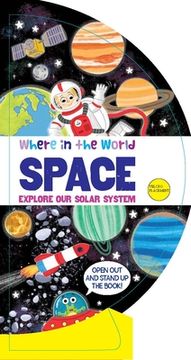 portada Where In The World: Space: Explore Our Solar System (where In The World Series) (en Inglés)