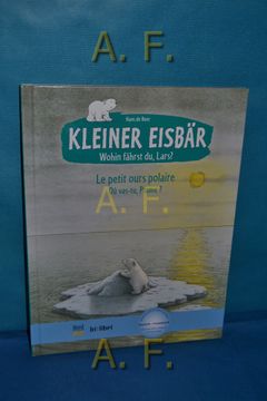 portada Kleiner Eisbär - Wohin Fährst du, Lars? = le Petit Ours Polaire - où Vas-Tu, Plume? [Übers. Ins Franz. Dominique Kirmer] / Nordsüd Bi: Libri (en Alemán)