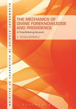 portada The Mechanics of Divine Foreknowledge and Providence: A Time-Ordering Account (en Inglés)