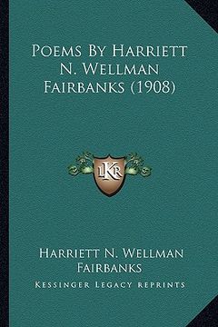 portada poems by harriett n. wellman fairbanks (1908) (en Inglés)