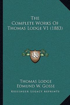portada the complete works of thomas lodge v1 (1883) (en Inglés)