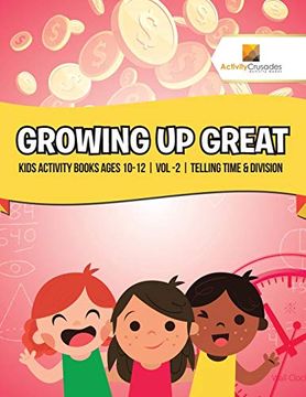 portada Growing up Great: Kids Activity Books Ages 10-12 | vol -2 | Telling Time & Division (en Inglés)