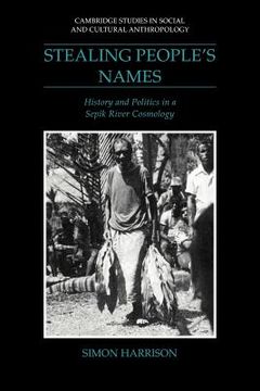 portada Stealing People's Names: History and Politics in a Sepik River Cosmology (Cambridge Studies in Social and Cultural Anthropology) (en Inglés)