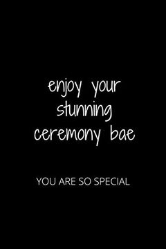 portada Enjoy Your Stunning Ceremony Bae: You are so Special (en Inglés)
