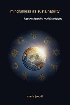 portada Mindfulness as Sustainability: Lessons From the World'S Religions (Suny Series on Religion and the Environment) 