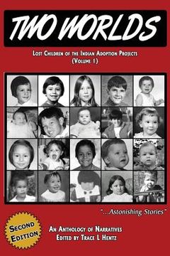 portada Two Worlds: Lost Children of the Indian Adoption Projects (Vol. 1): SECOND EDITION