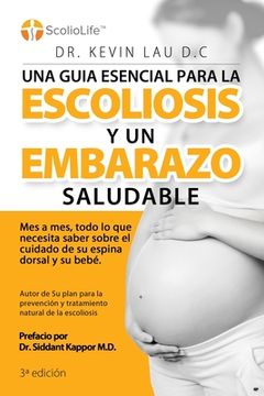 portada Una guia esencial para la escoliosis y un embarazo saludable (3a Edición): Mes a mes, todo lo que necesita saber sobre el cuidado de su espina dorsal