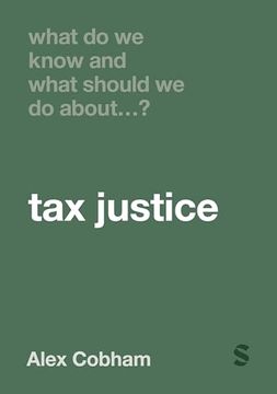 portada What Do We Know and What Should We Do about Tax Justice?