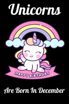portada Unicorns Are Born In December: Happy Unicorn Birthday (en Inglés)