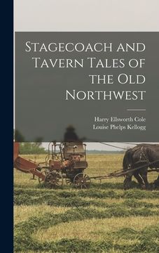 portada Stagecoach and Tavern Tales of the Old Northwest (en Inglés)