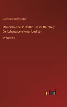 portada Memoiren einer Idealistin und ihr Nachtrag: Der Lebensabend einer Idealistin: Zweiter Band (en Alemán)