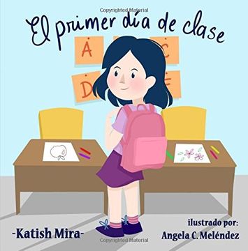 portada El Primer dia de Clases: Volume 6 (Cuentos de Katish Mira) (in Spanish)