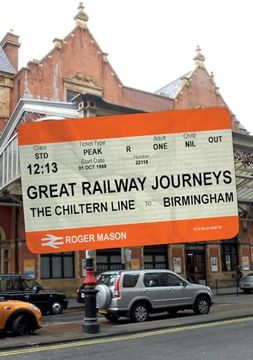 portada Great Railway Journeys: The Chiltern Line to Birmingham (en Inglés)