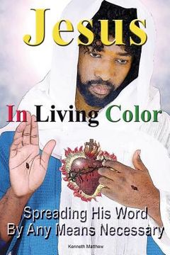 portada Jesus In Living Color: Spreading His Word By Any Means Necessary
