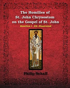 portada The Homilies of st. John Chrysostom on the Gospel of st. John (en Inglés)