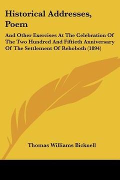 portada historical addresses, poem: and other exercises at the celebration of the two hundred and fiftieth anniversary of the settlement of rehoboth (1894 (en Inglés)
