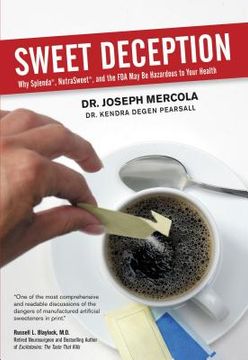 portada Sweet Deception: Why Splenda, Nutrasweet, and the FDA May Be Hazardous to Your Health (en Inglés)