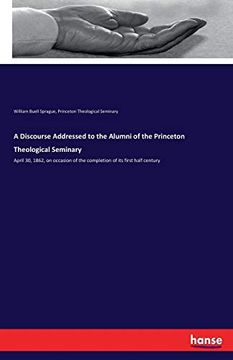 portada A Discourse Addressed to the Alumni of the Princeton Theological Seminary (en Inglés)