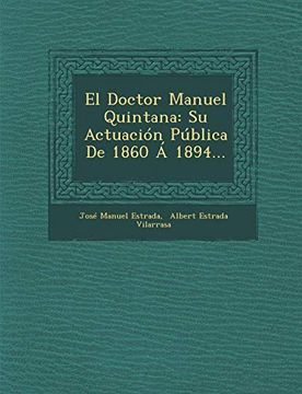 portada El Doctor Manuel Quintana: Su Actuacion Publica de 1860 a 1894.
