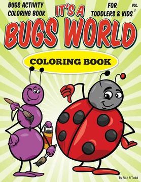 portada Bugs Activity Coloring Book For Toddlers & Kids: It's A Bugs World Coloring Book
