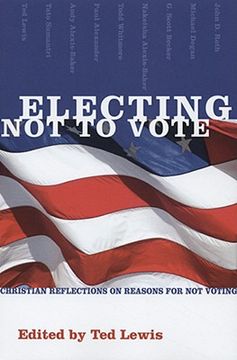 portada electing not to vote: christian reflections on reasons for not voting (en Inglés)