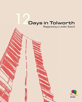 portada 12 Days in Tolworth: Reappraising a London Suburb (en Inglés)