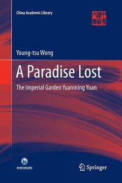 portada A Paradise Lost: The Imperial Garden Yuanming Yuan (en Inglés)