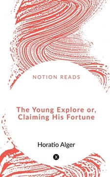 portada The Young Explorer or, Claiming His Fortune (en Inglés)