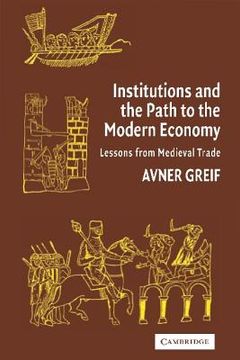 portada Institutions and the Path to the Modern Economy Hardback: Lessons From Medieval Trade (Political Economy of Institutions and Decisions) (en Inglés)