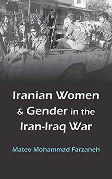 portada Iranian Women and Gender in the Iran-Iraq war (Gender, Culture, and Politics in the Middle East) (in English)