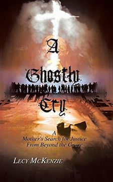 portada A Ghostly Cry: A Mother's Search for Justice From Beyond the Grave (en Inglés)