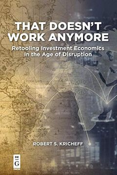 portada That Doesn't Work Anymore: Retooling Investment Economics in the age of Disruption (en Inglés)