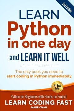 portada Learn Python in One Day and Learn It Well (2nd Edition): Python for Beginners with Hands-on Project. The only book you need to start coding in Python immediately (Learn Coding Fast) (Volume 1) (en Inglés)