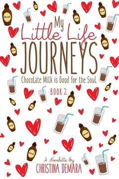 portada My Little Life Journeys: Chocolate Milk is Good for the Soul (en Inglés)