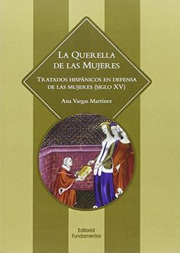 portada La Querella de las Mujeres: Tratado Hispánicos en Defensa de las Mujeres, s. Xv