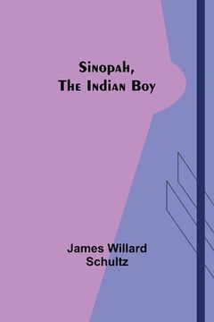 portada Sinopah, the Indian Boy (en Inglés)