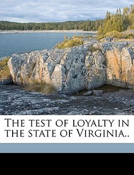 portada the test of loyalty in the state of virginia.. (en Inglés)