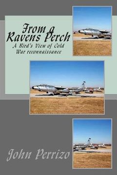 portada From a Ravens Perch: A Bird's View of Cold War reconnaissance (in English)