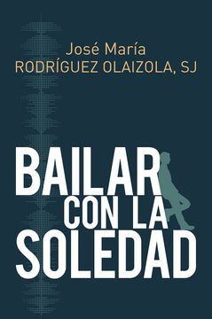 portada Bailar con la Soledad (in Spanish)